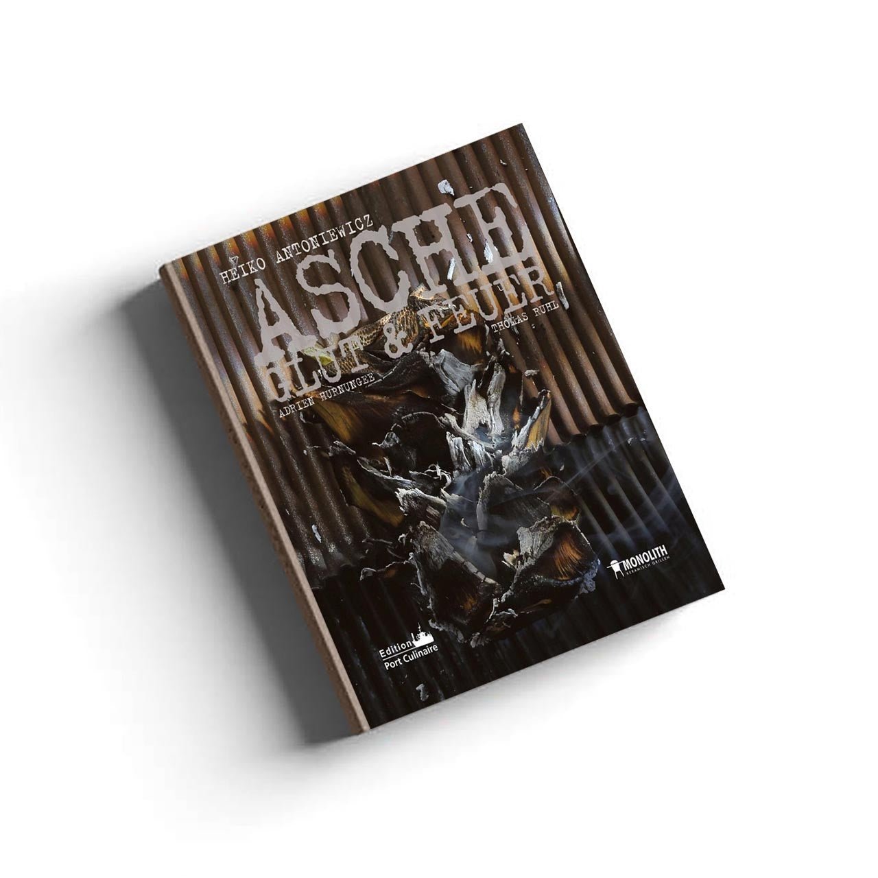 Monolith Buch "Asche, Glut und Feuer" - Grillstar.deMonolith Buch "Asche, Glut und Feuer"MonolithGrillstar.deB - 002m9783947310968