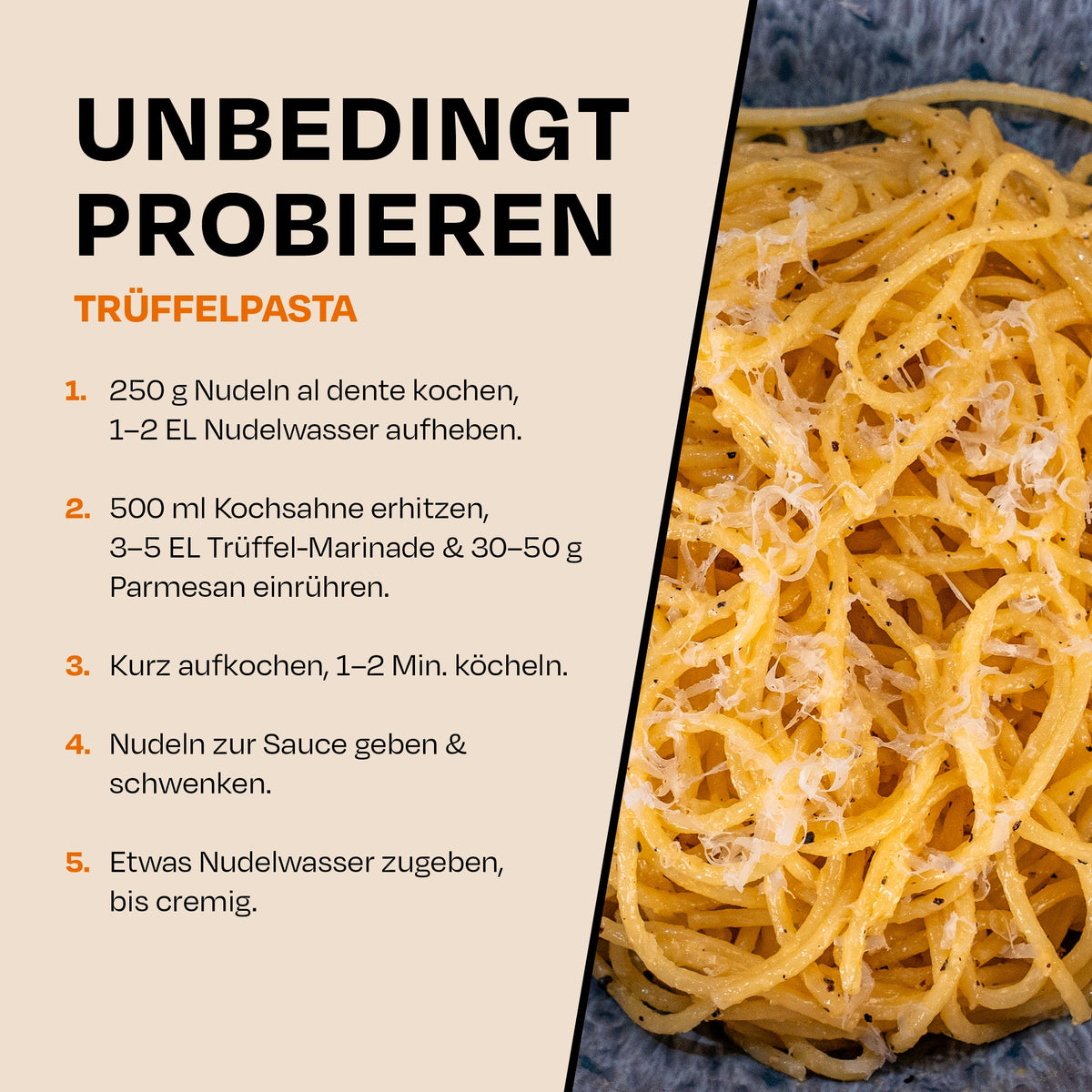 Rezeptgrafik Trüffelpasta in fünf Schritten: 250 g Nudeln, 500 ml Kochsahne, 3–5 EL Trüffel-Marinade, 30–50 g Parmesan