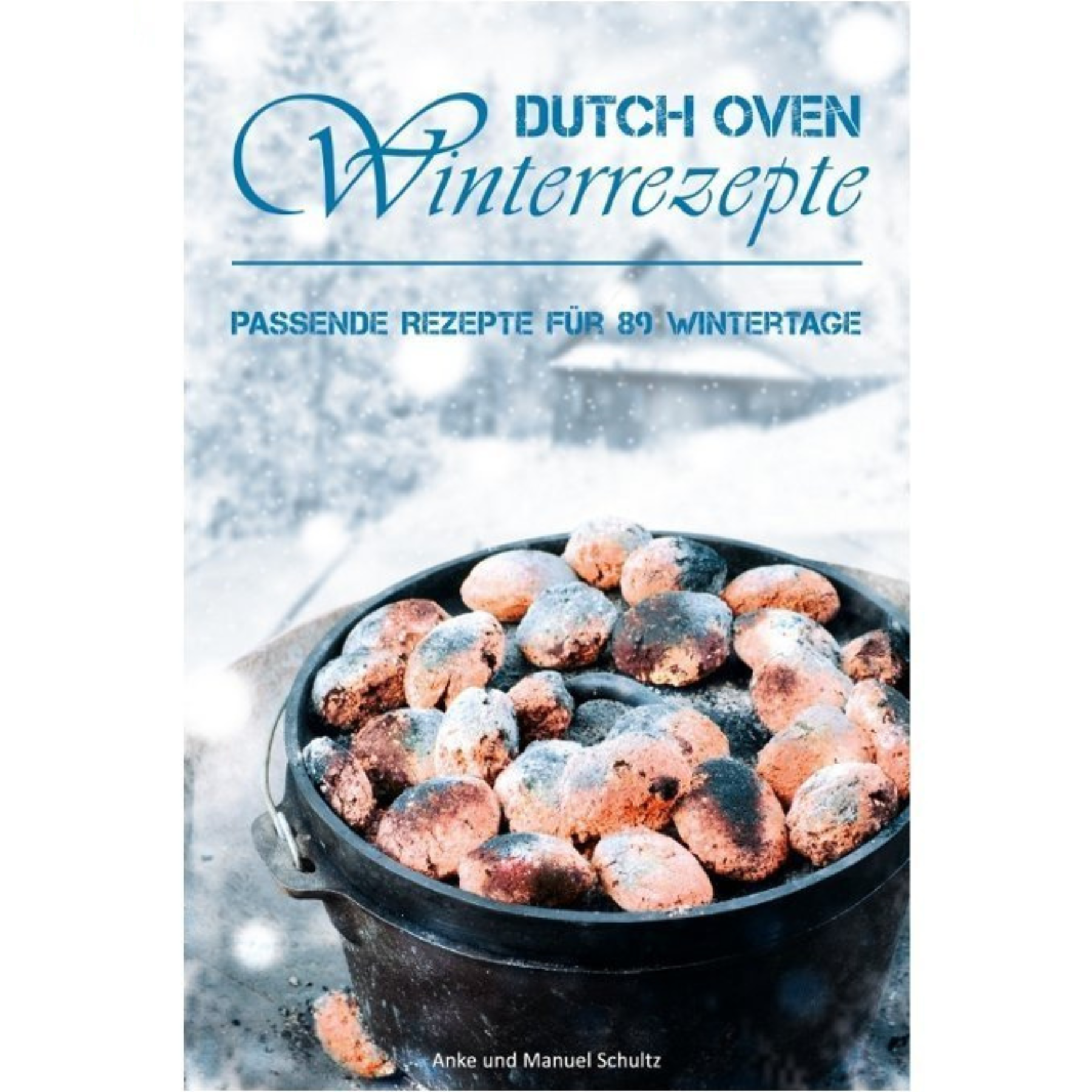 Dutch Oven Winterrezepte von Fire & Steel